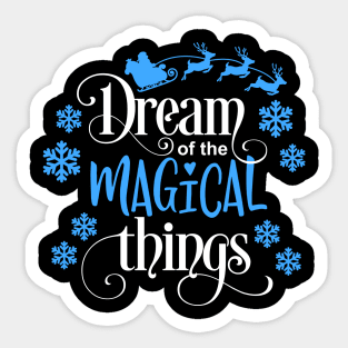 Dream of the magical things Sticker